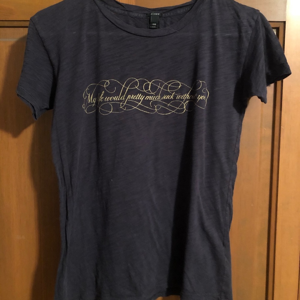 “My Life Would Pretty Much Suck Without You” Shirt